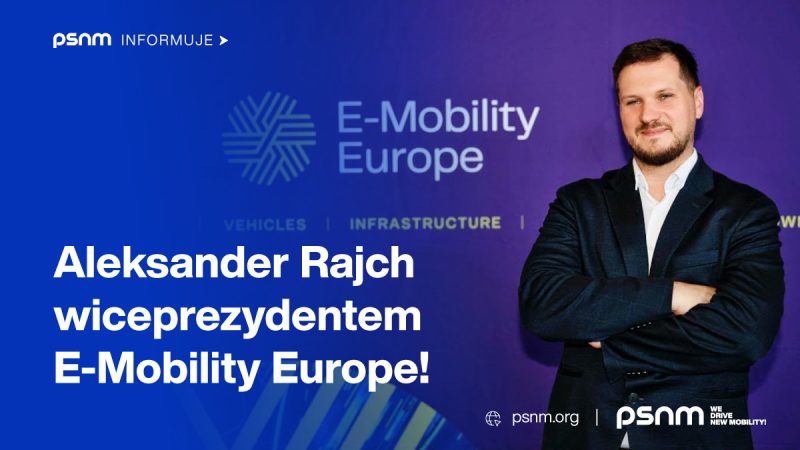 PSNM_E-Mobility_Europe_Aleksander_Rajch_Wiceprezydent_Grafika_1200x675px PSNM_E-Mobility_Europe_Aleksander_Rajch_Wiceprezydent_Grafika_1200x675px